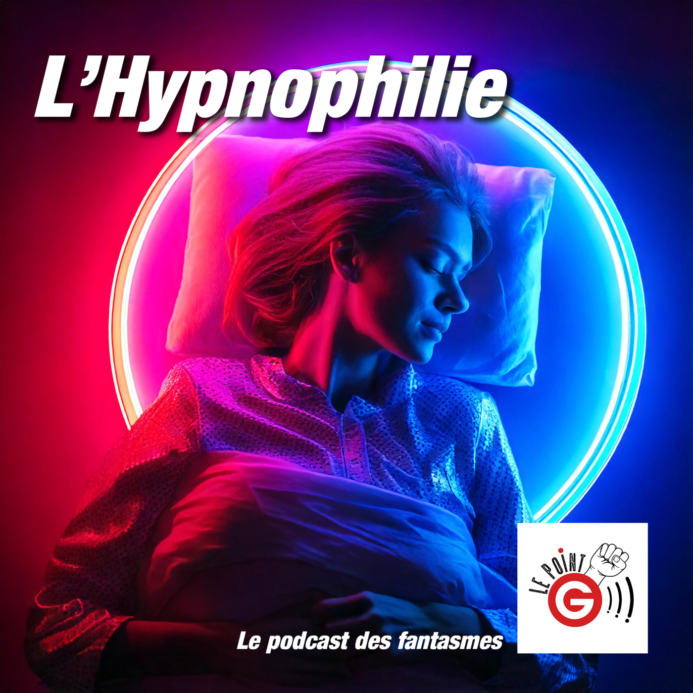 Le Point G! 2 L’hypnophilie